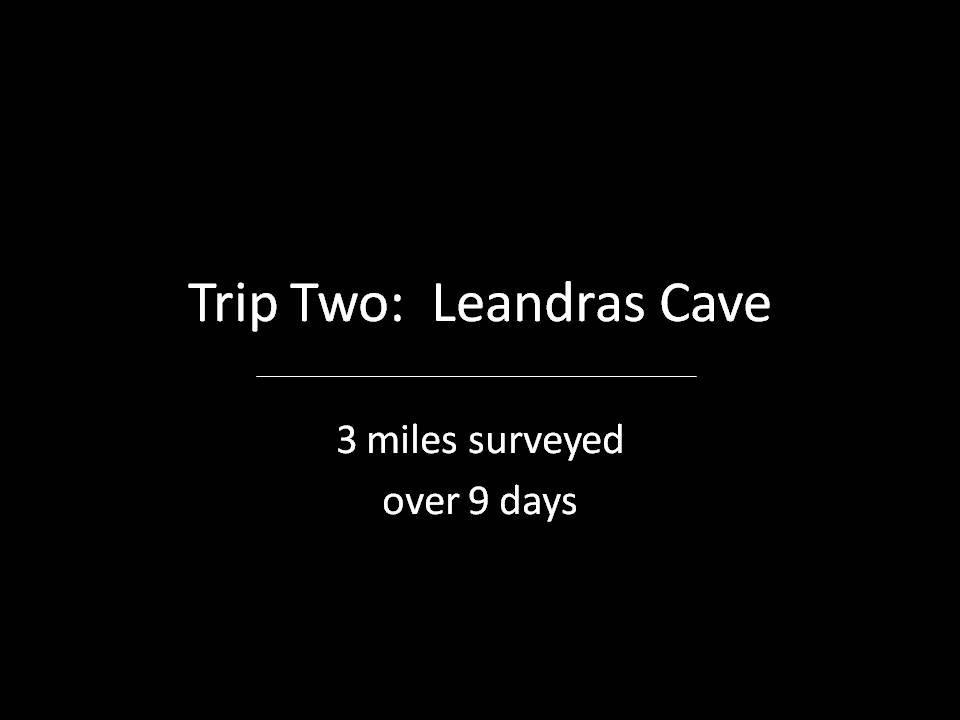 Trip Two: Leandras Cave